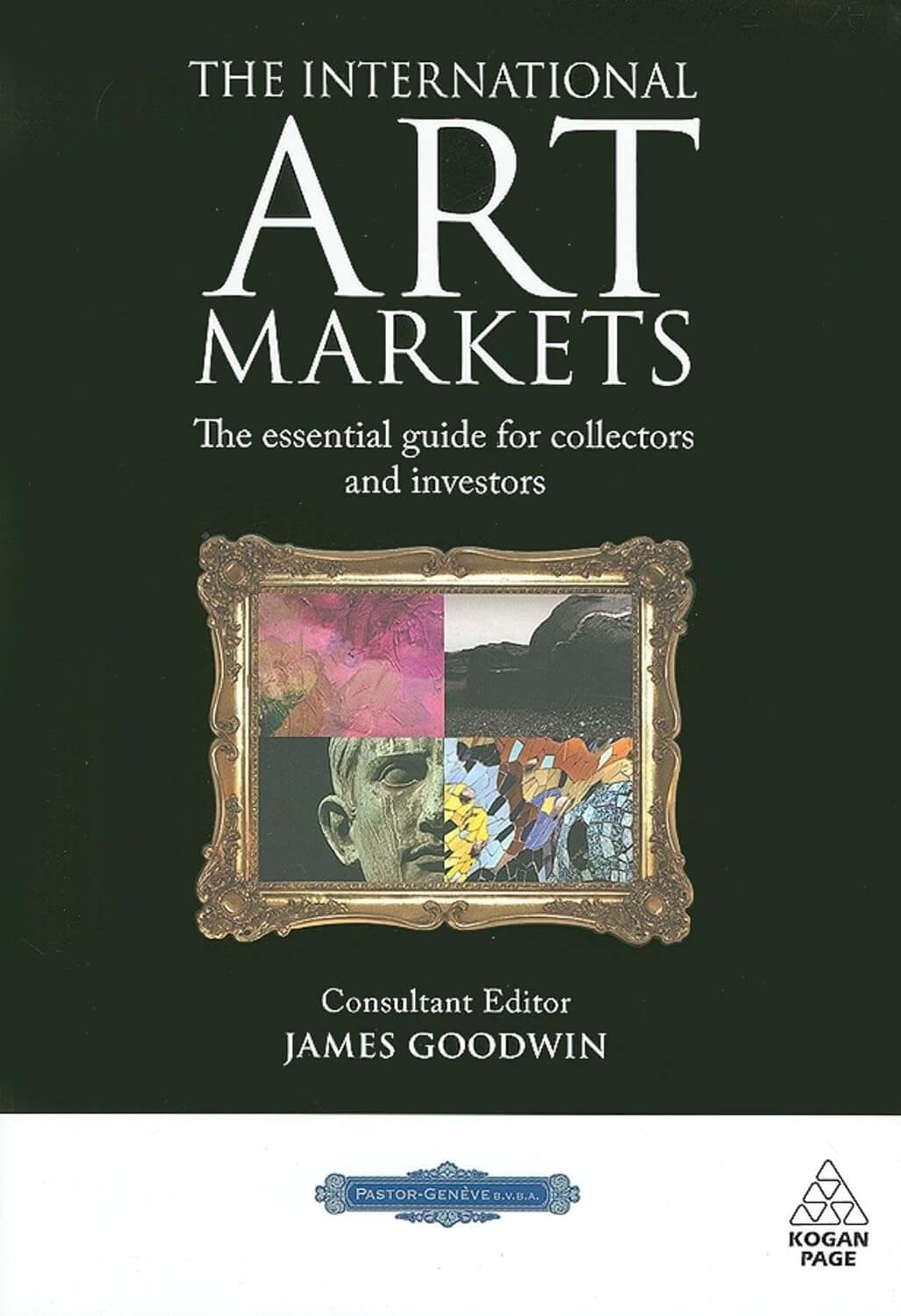 The International Art Markets- The Essential Guide for Collectors and Investors